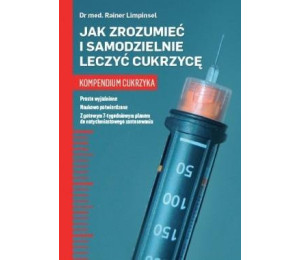 Jak zrozumieć i samodzielnie leczyć cukrzycę