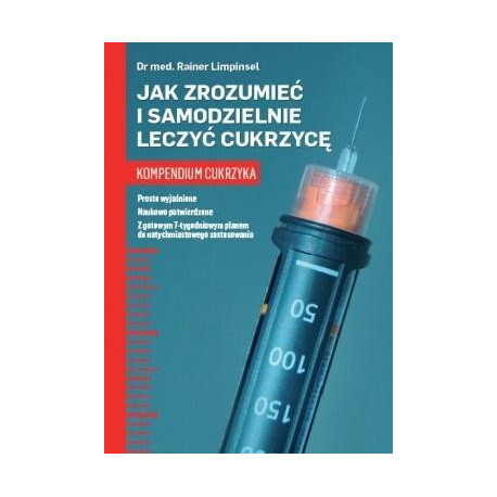 Jak zrozumieć i samodzielnie leczyć cukrzycę