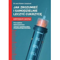 Jak zrozumieć i samodzielnie leczyć cukrzycę