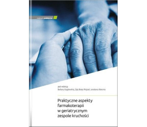 Praktyczne aspekty farmakoterapii w geriatrycznym