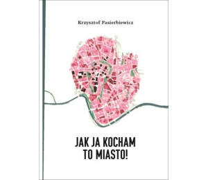 Jak ja kocham to miasto!