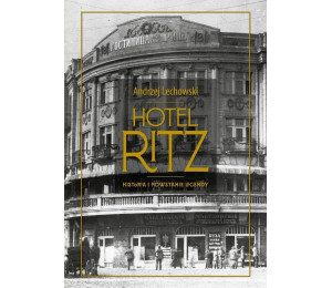 Hotel Ritz. Historia i powstanie legendy