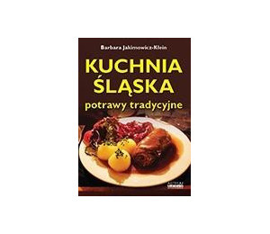 Kuchnia śląska. Potrawy tradycyjne