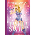 Taylor Swift. Od marzeń do gwiazd. Supergwiazdy