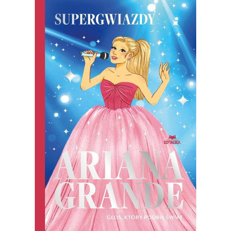 Ariana Grande. Głos, który podbił świat