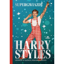 Harry Styles. Opowieść o talencie, wolności..