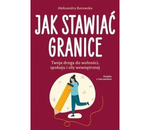 Jak stawiać granice