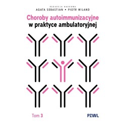 Choroby autoimmunizacyjne w praktyce... T.3