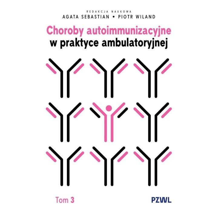Choroby autoimmunizacyjne w praktyce... T.3