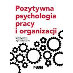Pozytywna psychologia pracy i organizacji