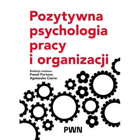 Pozytywna psychologia pracy i organizacji