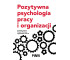 Pozytywna psychologia pracy i organizacji