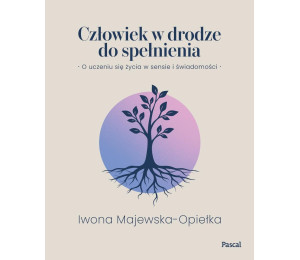 Człowiek w drodze do spełnienia. O uczeniu się...