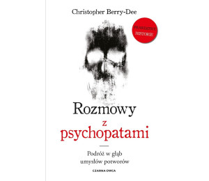 Rozmowy z psychopatami. Podróż w głąb umysłów...
