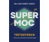 Super moc. Testosteron. Twoja siła, zdrowie i...