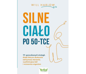 Silne ciało po 50-tce. 111 sprawdzonych...
