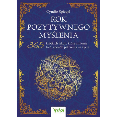 Rok pozytywnego myślenia. 365 krótkich lekcji...