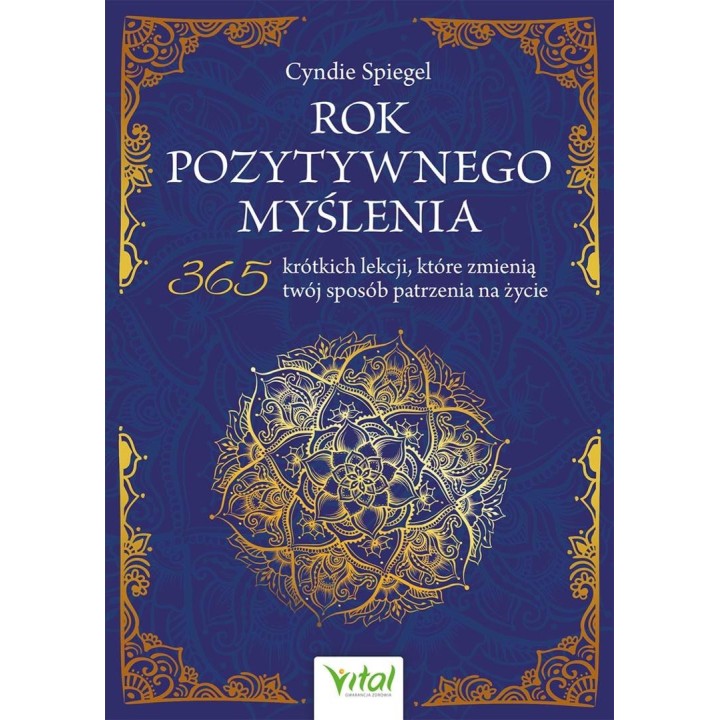 Rok pozytywnego myślenia. 365 krótkich lekcji...