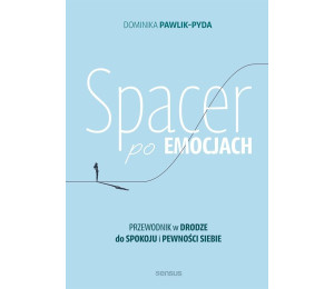 Spacer po emocjach. Przewodnik w drodze do spokoju