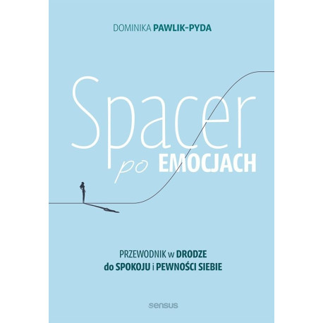 Spacer po emocjach. Przewodnik w drodze do spokoju