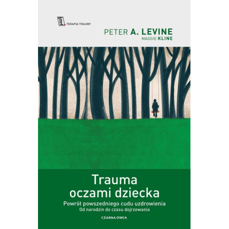 Trauma oczami dziecka. Powrót powszedniego cudu...
