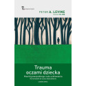 Trauma oczami dziecka. Powrót powszedniego cudu...