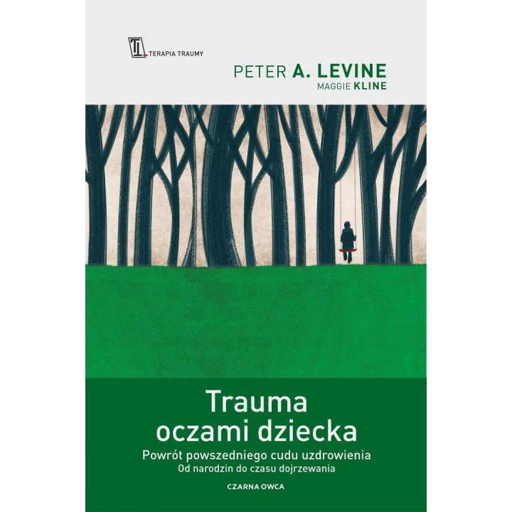 Trauma oczami dziecka. Powrót powszedniego cudu...