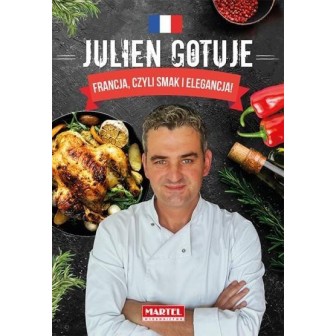 Julien gotuje. Francja, czyli smak i elegancja