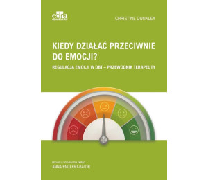 Kiedy działać przeciwnie do emocji?