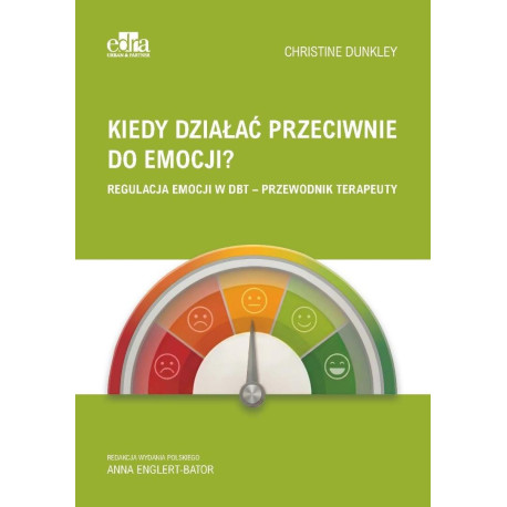 Kiedy działać przeciwnie do emocji?