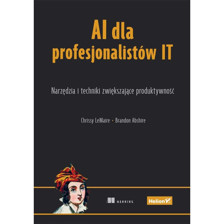 AI dla profesjonalistów IT. Narzędzia i techniki..