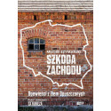 Szkoda Zachodu. Opowieści z Ziem Opuszczonych