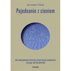 Pojednanie z cieniem. Jak zaakceptować mroczną...