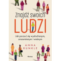 Znajdź swoich ludzi. Jak poczuć się wysłuchanym...