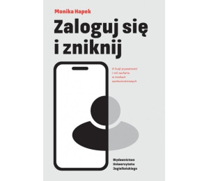 Zaloguj się i zniknij. O iluzji prywatności i...
