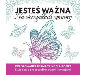 Jesteś ważna. Na skrzydłach zmiany