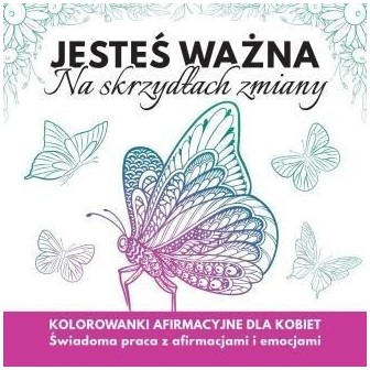 Jesteś ważna. Na skrzydłach zmiany