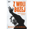 Z woli Bożej. Historie duchowej przemocy