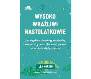 Wysoko wrażliwi nastolatkowie. Regulacja emocji...