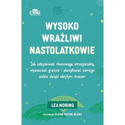 Wysoko wrażliwi nastolatkowie. Regulacja emocji...