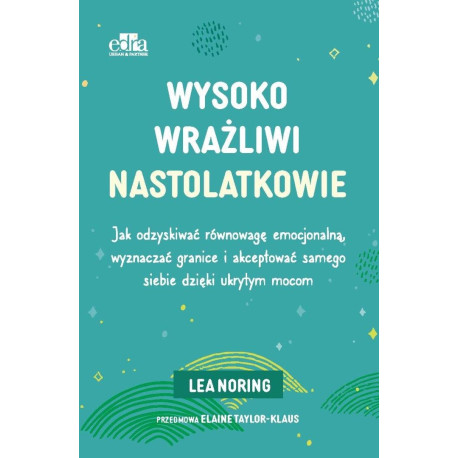 Wysoko wrażliwi nastolatkowie. Regulacja emocji...