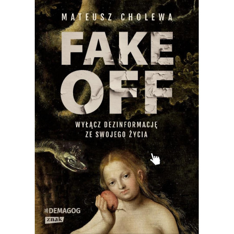 FAKE OFF. Wyłącz dezinformację ze swojego życia