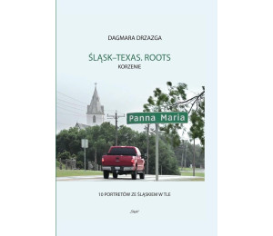 Śląsk-Texas. Roots, Korzenie
