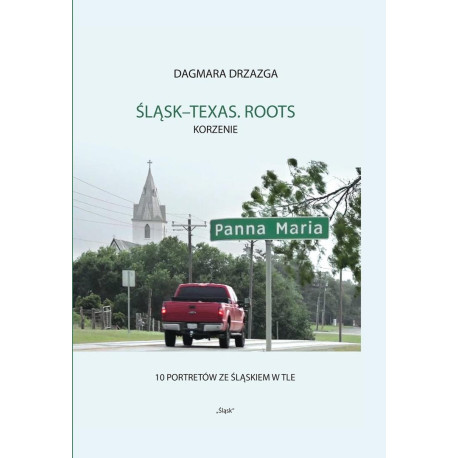 Śląsk-Texas. Roots, Korzenie