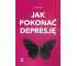 Jak pokonać depresję