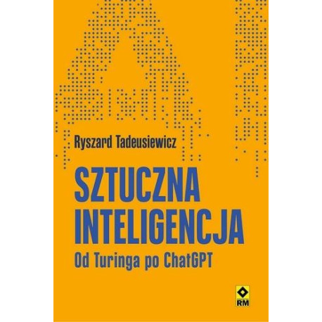 Sztuczna inteligencja. Od Turinga po ChatGPT