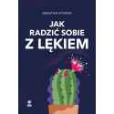 Jak radzić sobie z lękiem