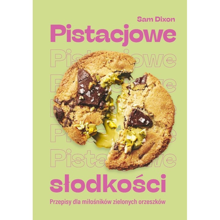 Pistacjowe słodkości. Przepisy dla miłośników...