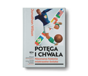 Potęga i chwała. Nieznana historia mistrzostw świata