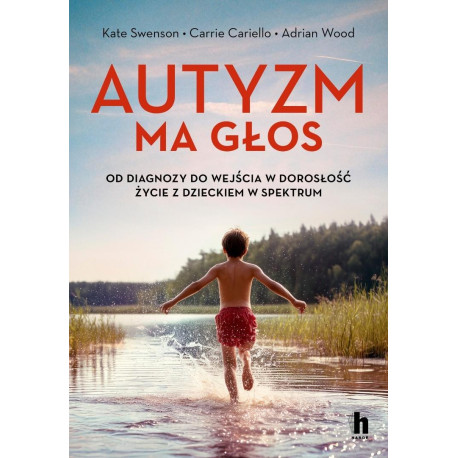Autyzm ma głos. Od diagnozy do wejścia w dorosłość